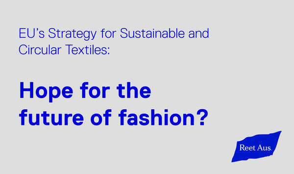 EU’s Strategy for Sustainable and Circular Textiles: Hope for the future of fashion?